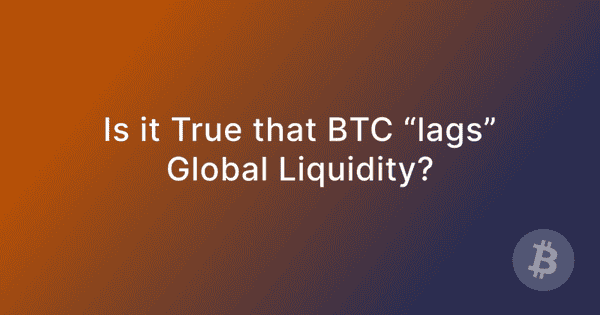 比特币真的是“滞后于”全球流动性吗?未必如此!